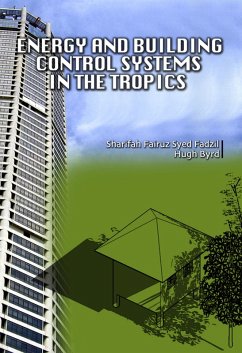 Energy and Bulding Control Systems in the Tropics (eBook, PDF) - Fadzil, Sharifah Fairuz Syed