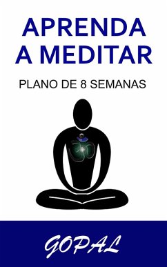 Aprenda a meditar (eBook, ePUB) - A., Gopal