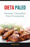 Dieta Paleo : Recetas Y Bocadillos Para Principiantes (eBook, ePUB) Dieta Paleo : Recetas Y Bocadillos Para Principiantes (eBook, ePUB)