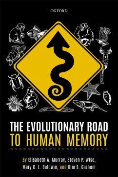 The Evolutionary Road to Human Memory (eBook, PDF) - Murray, Elisabeth A.; Wise, Steven P.; Baldwin, Mary K. L.; Graham, Kim S.