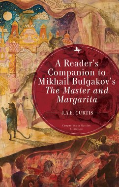 A Reader’s Companion to Mikhail Bulgakov’s The Master and Margarita (eBook, ePUB) - Curtis, J.A.E.