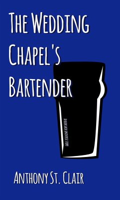 The Wedding Chapel's Bartender: A Rucksack Universe Story (eBook, ePUB) - Clair, Anthony St.