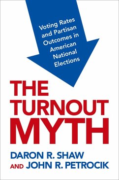 The Turnout Myth (eBook, ePUB) - Shaw, Daron; Petrocik, John