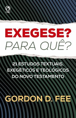 Exegese? Para quê? (eBook, ePUB) - Fee, Gordon D.