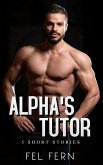 Alpha's Tutor: 5 Short Stories (eBook, ePUB)