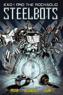 Exo- 1 and the Rocksolid Steelbots #1 (eBook, PDF) - Besenyodi, Adam