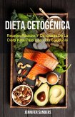 Dieta Cetogénica : Recetas Rápidas Y Deliciosas De La Dieta Keto Para Una Vida Saludable (eBook, ePUB)