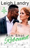 Rim Shot Rebound (Cajun Two-Step, #3) (eBook, ePUB)