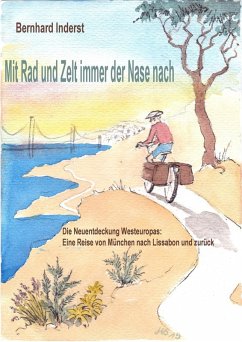 Mit Rad Und Zelt - immer der Nase nach (eBook, ePUB) - Inderst, Bernhard