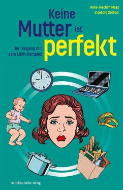 Keine Mutter ist perfekt (eBook, ePUB) - Maaz, Hans-Joachim; Szöllösi, Ingeborg