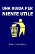 Una guida per niente utile (eBook, ePUB) - Bild 1