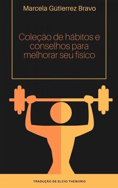 Coleção de Hábitos e Conselhos para Melhorar seu Físico (Série 