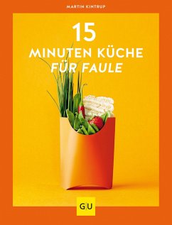 15-Minuten-Küche für Faule (eBook, ePUB) - Kintrup, Martin
