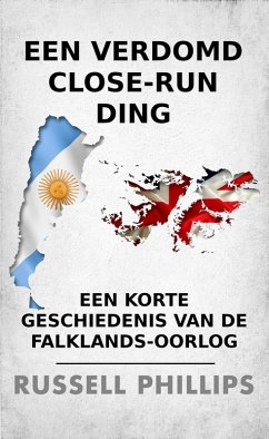 Een verdomd close-run ding: een korte geschiedenis van de Falklands-oorlog (eBook, ePUB) - Phillips, Russell