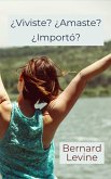 ¿Viviste? ¿Amaste? ¿Importó? (eBook, ePUB)