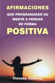 Afirmaciones que programarán su mente a pensar de forma positiva (eBook, ePUB)