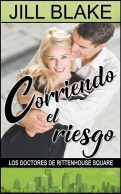 Cover Corriendo el riesgo (Los Doctores de Rittenhouse Square, #2) (eBook, ePUB)