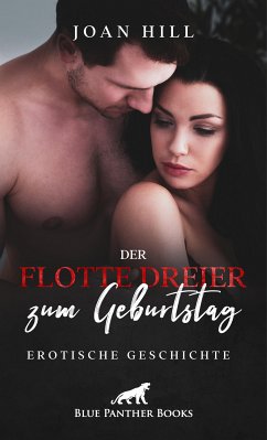 Der flotte Dreier zum Geburtstag   Erotische Geschichte (eBook, ePUB) - Hill, Joan