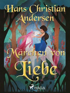 Märchen von Liebe (eBook, ePUB) - Andersen, Hans Christian