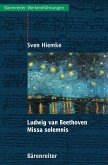 Ludwig van Beethoven - Missa solemnis (eBook, PDF)