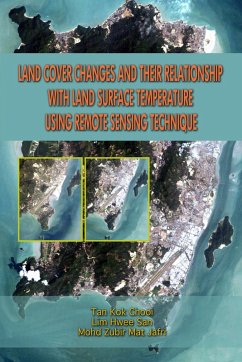 Cover Land Cover Changes and Their Relationship with Land Surface Temperature Using Remote Sensing Technique (eBook, PDF)