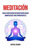 Meditación: Guía de meditación con meditación guiada (Mindfulness para principiantes) (eBook, ePUB) Meditación: Guía de meditación con meditación guiada (Mindfulness para principiantes) (eBook, ePUB)