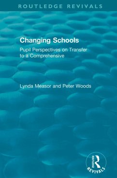 Changing Schools (eBook, ePUB) - Measor, Lynda; Woods, Peter