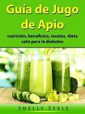 Guia de Jugo de Apio (eBook, ePUB) Guia de Jugo de Apio (eBook, ePUB)