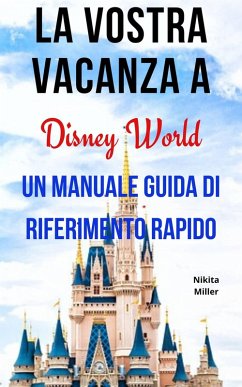 La vostra vacanza a Disney World (eBook, ePUB) - Miller, Nikita