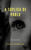 A súplica de Pablo (eBook, ePUB) A súplica de Pablo (eBook, ePUB)
