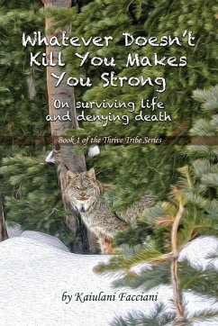 Whatever Doesn't Kill You, Makes You Strong (eBook, ePUB) - Facciani, Kaiulani