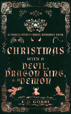Christmas with a Devil, a Dragon King, & a Demon (Purely Paranormal Romance Book, #4) (eBook, ePUB) - Gorri, C. D.