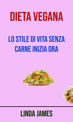Cover Dieta Vegana : Lo Stile Di Vita Senza Carne Inizia Ora (eBook, ePUB)