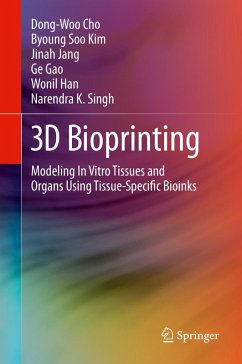 3D Bioprinting (eBook, PDF) - Cho, Dong-Woo; Kim, Byoung Soo; Jang, Jinah; Gao, Ge; Han, Wonil; Singh, Narendra K.