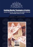 Evolving Muslim Theologies of Justice Jamal Al-Banna, Mohammad Hashim Kamali and Khaled Abou El Fadl (eBook, PDF)