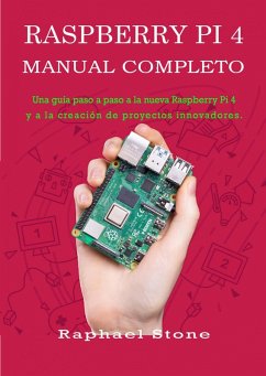 Raspberry Pi 4 Manual Completo (eBook, ePUB) - Stone, Raphael