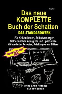 Das neue KOMPLETTE Buch der Schatten - DAS STANDARDWERK - Mit hunderten Rezepten, Anleitungen und Bildern - Otto, M.
