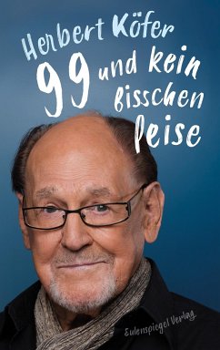 99 und kein bisschen leise - Köfer, Herbert