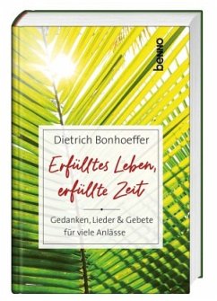 Erfülltes Leben, erfüllte Zeit - Bonhoeffer, Dietrich