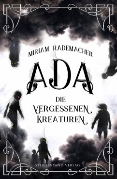 Ada (Band 1): Die vergessenen Kreaturen - Rademacher, Miriam