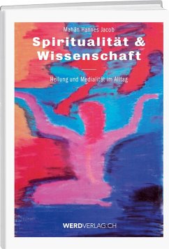 Spiritualität & Wissenschaft - Jacob, Hannes