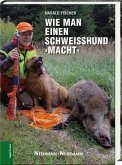 Wie man einen Schweißhund 'macht'