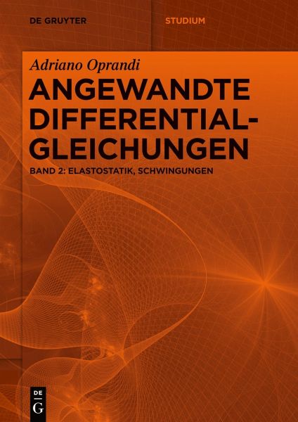 Angewandte Differentialgleichungen, Elastostatik, Schwingungen Angewandte Differentialgleichungen, Elastostatik, Schwingungen