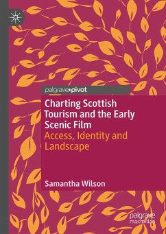 Charting Scottish Tourism and the Early Scenic Film - Wilson, Samantha