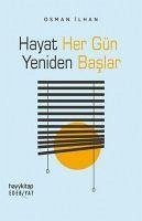 Hayat Her Gün Yeniden Baslar - Ilhan, Osman