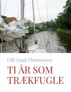 Ti år som trækfugle - Lund Christensen, Lilli