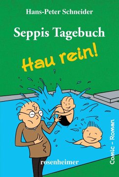 Seppis Tagebuch - Hau rein! - Schneider, Hans-Peter