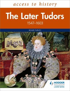 Access to History: The Later Tudors 1558-1603 - Turvey, Roger
