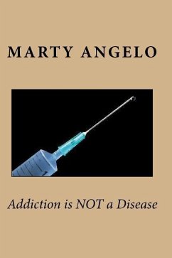 Addiction is NOT a Disease - Angelo, Marty