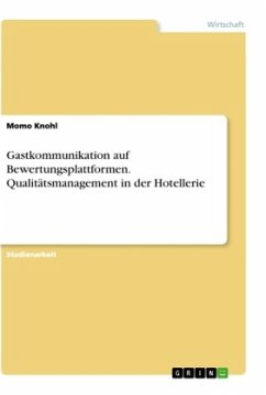 Gastkommunikation auf Bewertungsplattformen. Qualitätsmanagement in der Hotellerie - Knohl, Momo